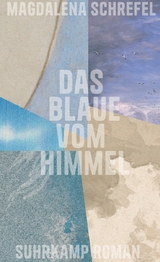 Das Blaue vom Himmel - Magdalena Schrefel