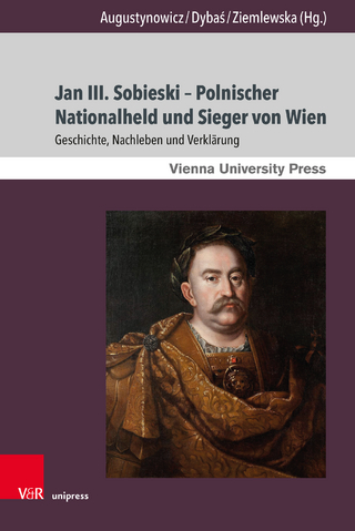 Jan III. Sobieski – Polnischer Nationalheld und Sieger von Wien