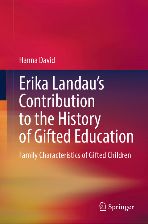 Erika Landau&rsquo;s Contribution to the History of Gifted Education - Hanna David