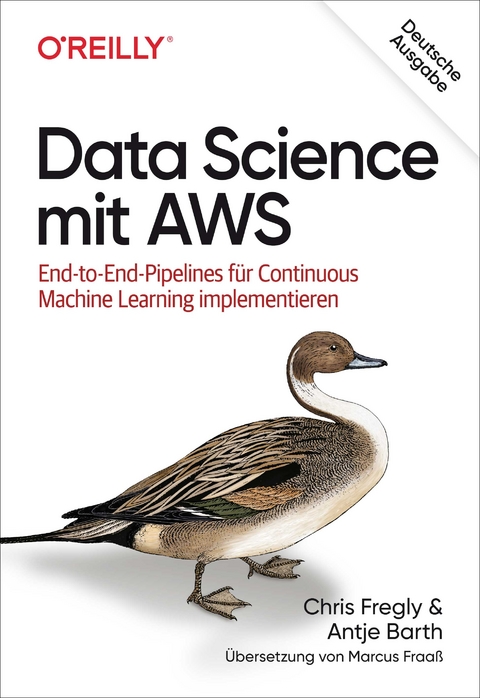 Data Science mit AWS - Chris Fregly, Antje Barth, Marcus Fraaß