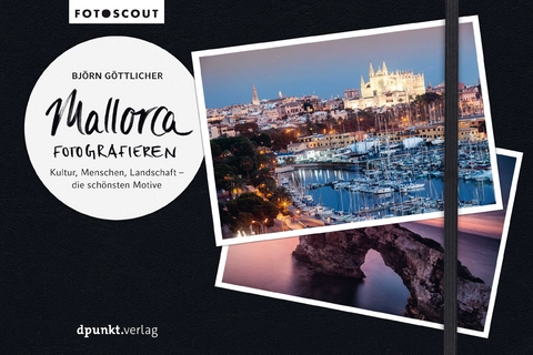 Mallorca fotografieren - Bj&ouml;rn G&ouml;ttlicher