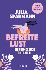 Befreite Lust - Julia Sparmann