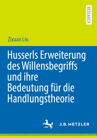 Husserls Erweiterung des Willensbegriffs und ihre Bedeutung für die Handlungstheorie