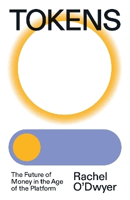 Tokens - Rachel O'Dwyer