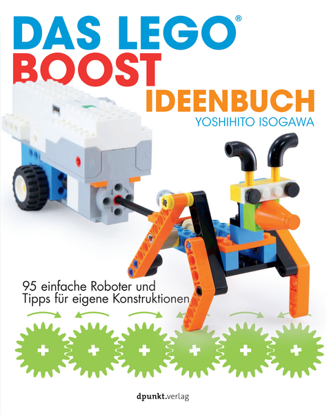 Das LEGO®-Boost-Ideenbuch - Yoshihito Isogawa, Volkmar Gronau