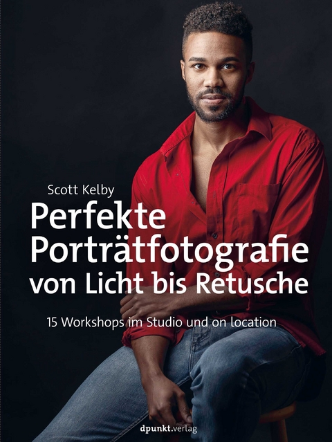 Perfekte Portr&auml;tfotografie von Licht bis Retusche - Scott Kelby, Isolde Kommer, Christoph Kommer