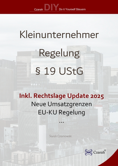 Kleinunternehmerregelung &sect;19 UStG ab 2025 - Sarah Czarnowski