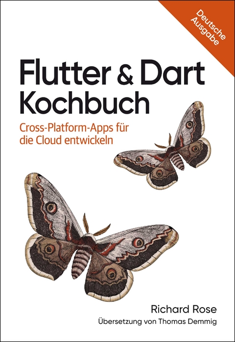Flutter & Dart Kochbuch - Richard Rose, Thomas Demmig