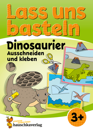 Lass uns basteln – Ausschneiden und Kleben ab 3 Jahre – Dinosaurier