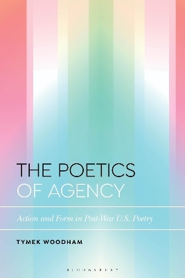 The Poetics of Agency - Tymek Woodham