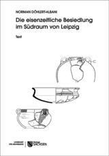 Die eisenzeitliche Besiedlung im S&uuml;draum von Leipzig - Norman D&ouml;hlert-Albani