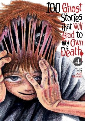 100 Ghost Stories That Will Lead to My Own Death Vol. 4 - Anji Matono