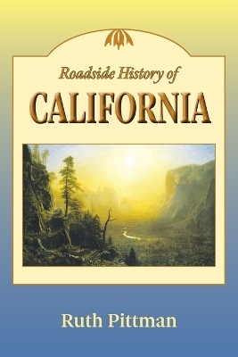 Roadside History of California - Ruth Pittman