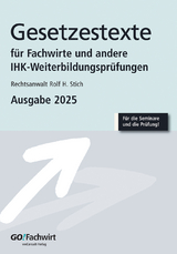 Gesetzestexte f&uuml;r Fachwirte Ausgabe 2025 - Rechtsanwalt Rolf H. Stich