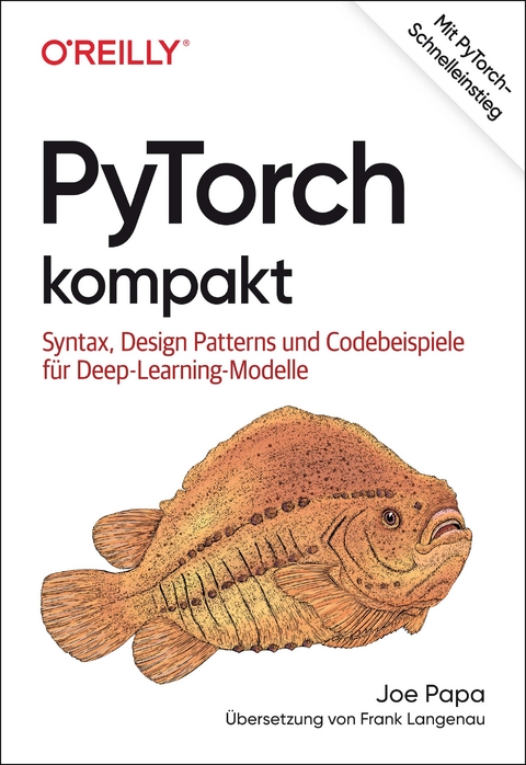 PyTorch kompakt - Joe Papa, Frank Langenau