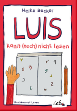 Luis kann (noch) nicht lesen - Heike Becker