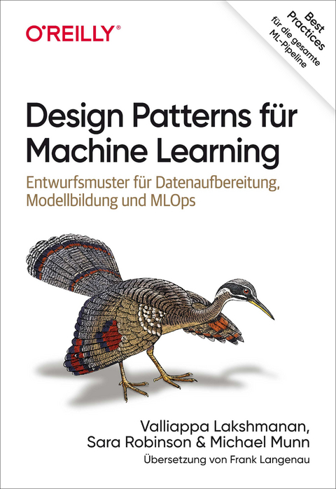 Design Patterns für Machine Learning - Valliappa Lakshmanan, Sara Robinson, Michael Munn, Frank Langenau
