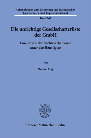 Die unrichtige Gesellschafterliste der GmbH