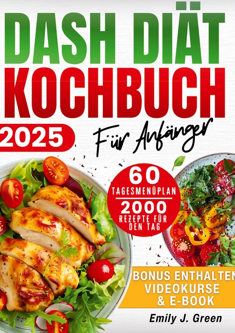 DASH-Di&auml;t-Kochbuch f&uuml;r Anf&auml;nger - Emily J. Green