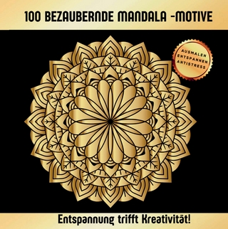 Magische Mandalas – 100 kunstvolle Motive für Erwachsene