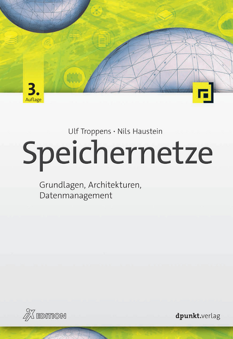 Speichernetze - Ulf Troppens, Nils Haustein, Achim Christ, Andre Gaschler, Dennis Zimmer, Dietmar Noll, Jens-Peter Akelbein, Peter Kimmel, Sebastian Thaele