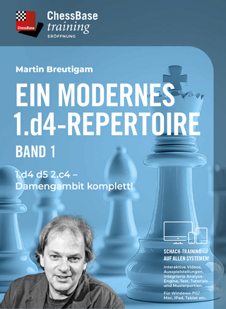 Ein Modernes 1. d4 Repertoire Vol. 1
