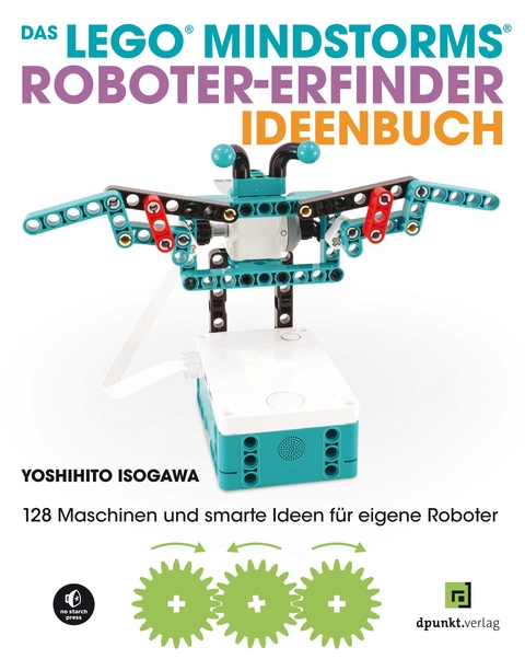 Das LEGO&reg;-MINDSTORMS&reg;-Roboter-Erfinder-Ideenbuch - Yoshihito Isogawa