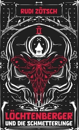 L&ouml;chtenberger und die Schmetterlinge 2 - Rudi Z&ouml;tsch