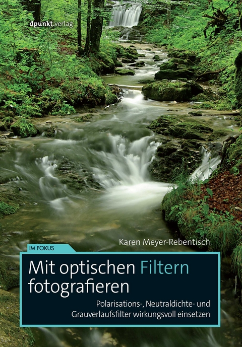 Mit optischen Filtern fotografieren - Karen Meyer-Rebentisch