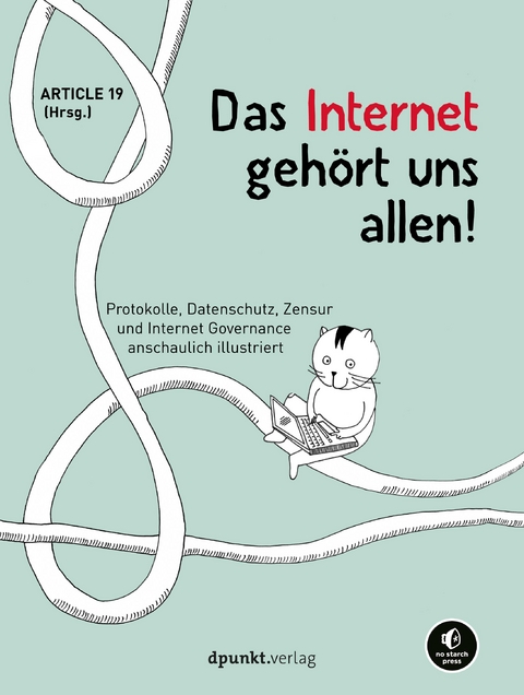 Das Internet gehört uns allen! - Volkmar Gronau, Ulrike Uhlig, Linus Neumann,  Article 19, Corinne Cath, Mallory Knodel