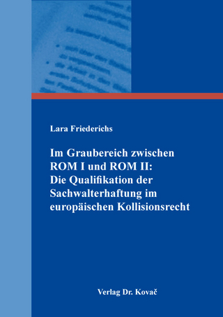 Im Graubereich zwischen ROM I und ROM II: Die Qualifikation der Sachwalterhaftung im europäischen Kollisionsrecht