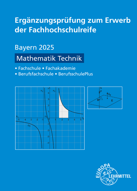 Ergänzungsprüfung zum Erwerb der Fachhochschulreife - Mathematik Technik - Josef Dillinger