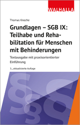 Grundlagen SGB IX: Teilhabe und Rehabilitation für Menschen mit Behinderungen - Knoche, Thomas