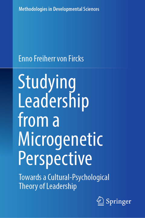 Studying Leadership from a Microgenetic Perspective - Enno Freiherr von Fircks