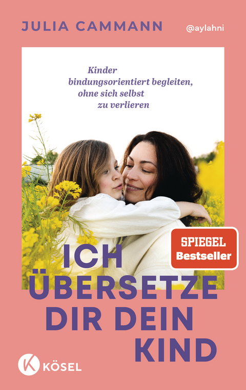Ich &uuml;bersetze dir dein Kind - Julia Cammann