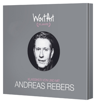 30 Jahre WortArt – Klassiker von und mit Andreas Rebers