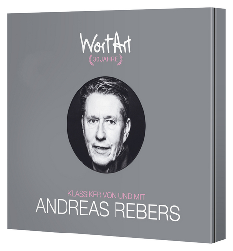 30 Jahre WortArt &ndash; Klassiker von und mit Andreas Rebers - Andreas Rebers