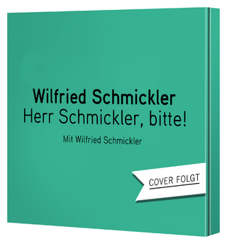 Herr Schmickler, bitte!