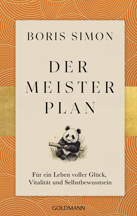 Der Meisterplan f&uuml;r ein Leben voller Gl&uuml;ck, Vitalit&auml;t und Selbstbewusstsein - Boris Simon