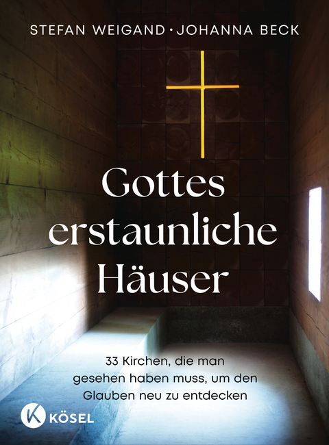 Gottes erstaunliche Häuser - Stefan Weigand, Johanna Beck