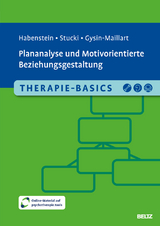 Therapie-Basics Plananalyse und Motivorientierte Beziehungsgestaltung - Astrid Habenstein, Christoph Stucki, Anja Carolyn Gysin-Maillart