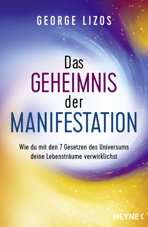 Das Geheimnis der Manifestation - George Lizos