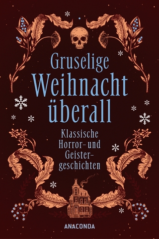 Gruselige Weihnacht überall. Klassische Horror- und Geistergeschichten