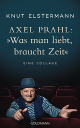 "Was man liebt, braucht Zeit" - Knut Elstermann, Axel Prahl