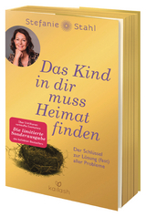 Das Kind in dir muss Heimat finden - Stefanie Stahl