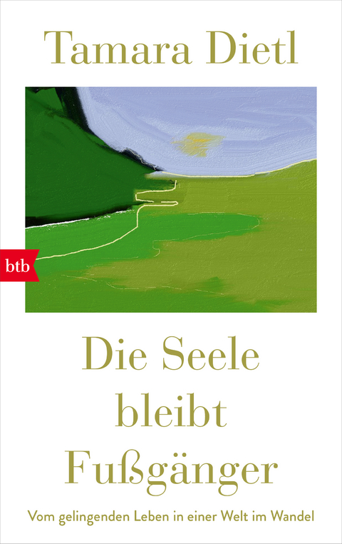 Die Seele bleibt Fu&szlig;g&auml;nger - Tamara Dietl