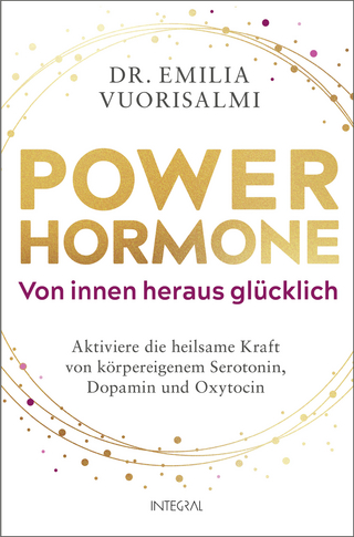 Power Hormone, von innen heraus glücklich