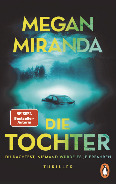 DIE TOCHTER. Du dachtest, niemand w&uuml;rde es je erfahren - Megan Miranda