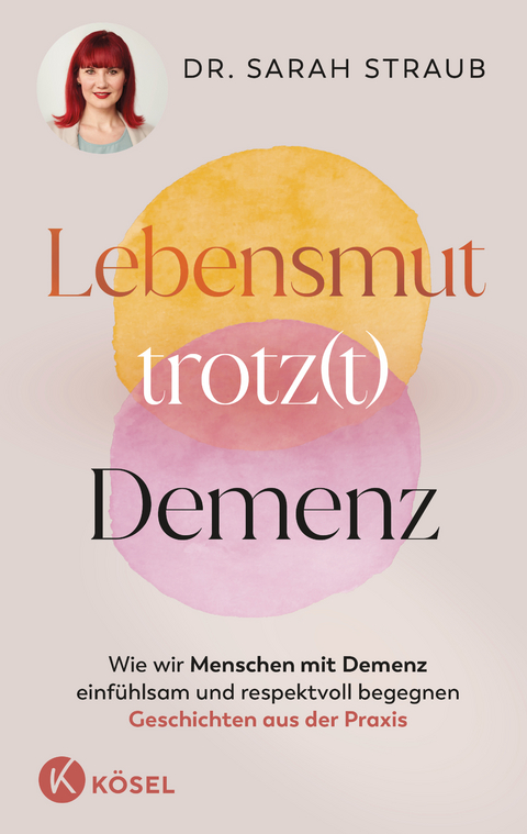 Lebensmut trotz(t) Demenz - Sarah Straub