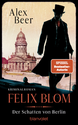 Felix Blom. Der Schatten von Berlin - Alex Beer